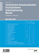 Han Christgau, Hans Christgau, Elmar Schmatz - Technische Kommunikation, Fachzeichnen, Arbeitsplanung Metall: Fachstufe. Tl.1