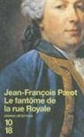 Jean-Francois Parot, Jean-François Parot - Les enquêtes de Nicolas Le Floch, commissaire au Châtelet. Le fantôme de la rue Royale