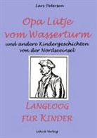 Lars Petersen, Leverkusen Schick Verlag - Opa Lütje vom Wasserturm - Langeoog für Kinder