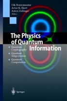 Dirk Bouwmeester, Artur Ekert, Artur K. Ekert, Artu K Ekert, Artur K Ekert, Anton Zeilinger - The Physics of Quantum Information