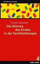 Carole Gammer - Die Stimme des Kindes in der Familientherapie