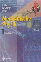 Bille, J Bille, J. Bille, Josef F. Bille, Schlegel, Schlegel... - Medizinische Physik - Bd.1: Medizinische Physik 1