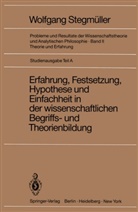 Wolfgang Stegmüller, Matthias Varga von Kibed - Probleme und Resultate der Wissenschaftstheorie und Analytischen Philosophie, Studienausgabe - 2/A: Erfahrung, Festsetzung, Hypothese und Einfachheit in der wissenschaftlichen Begriffs- und Theorienbildung. Tl.A