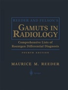 William G J Bradley, William G Jr Bradley, William G. Bradley, Christopher R Merritt, Christopher R. B. Merritt, Maurice M. Reeder... - Reeder and Felson's Gamuts in Radiology