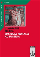 Seneca, der Jüngere Seneca, Lucius A Seneca - Epistulae morales ad Lucilium: Epistulae morales ad Lucilium. Text mit Wort- und Sacherläuterungen
