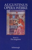 Augustinus, Aurelius Augustinus, Rudolf Rohrbach, Pete Schulthess, Peter Schulthess, Johannes Brachtendorf... - Werke / Opera - 11: De Magistro /Der Lehrer. Liber.1