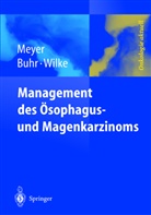 Buh, H Buhr, H J Buhr, H. J. Buhr, H.-J. Buhr, Meye... - Management des Ösophagus- und Magenkarzinoms