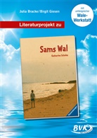 Brack, Juli Bracke, Julia Bracke, GIESEN, Birgit Giesen, Katherine Scholes... - Literaturprojekt zu Sams Wal