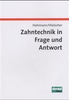 Werner Hielscher, Arnol Hohmann, Arnold Hohmann - Zahntechnik in Frage und Antwort