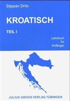 Stjepan Drilo - Kroatisch - 1: Lehrbuch für Anfänger