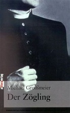 Michael Groi¿eier, Michael Groißmeier - Der Zögling