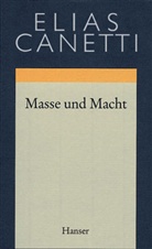 Elias Canetti - Masse und Macht