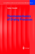 S. J. Kowalski, Stefan Jan Kowalski, S. J. Kowalski - Thermomechanics of Drying Processes