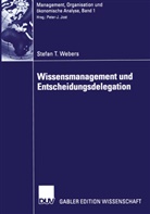 Stefan T Webers, Stefan T. Webers - Wissensmanagement und Entscheidungsdelegation