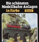 Balcke, Gernot Balcke, Gernot Balcke - Die schönsten Modellbahn-Anlagen in Farbe. Bd.2