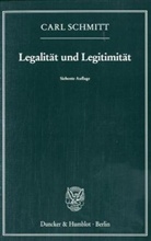 Carl Schmitt - Legalität und Legitimität