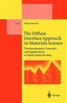 H. Emmerich, Heike Emmerich - The Diffuse Interface Approach in Materials Science