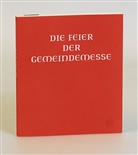 Liturgisch Institute, Liturgische Institute, Liturgische Institute - Messbuch: Die Feier der Gemeindemesse