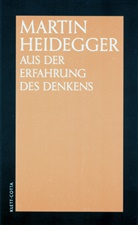 Martin Heidegger - Aus der Erfahrung des Denkens