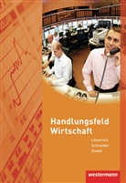 Rolan Lötzerich, Roland Lötzerich, Peter Schneider, Peter J Schneider, Peter J. Schneider, Manfr Zindel... - Handlungsfeld Wirtschaft: Lehrbuch