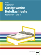 F Jürgen Herrmann, F. JÃŒrgen Herrmann, F. Jürgen Herrmann - Arbeitsheft Hotelfachleute, Fachstufen 1 und 2