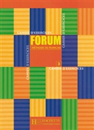 Anni Berthet, Annie Berthet, Robert Menand - Forum, Methode de francais - 3: Forum 3 / Cahier d'exercices