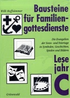 Willi Hoffsümmer - Bausteine für Familiengottesdienste: Bausteine für Familiengottesdienste. Die Evangelien der Sonn- und...