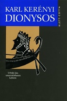 Karl Kerenyi, Karl Kerényi - Werke in Einzelausgaben: Werkausgabe / Dionysos (Werkausgabe)