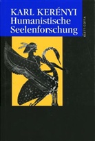 Karl Kerenyi, Karl Kerényi - Werke in Einzelausgaben: Werkausgabe / Humanistische Seelenforschung (Werkausgabe)