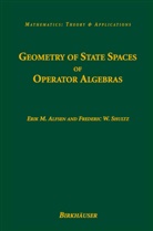 Erik M. Alfens, Erik Alfsen, Erik M Alfsen, Erik M. Alfsen, Frederic W Shultz, Frederic W. Shultz - Geometry of State Spaces of Operator Algebras