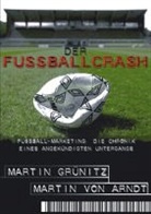 Martin von Arndt, Marti Grünitz, Martin Grünitz, RRS Stuttgart - Ulm - Der Fussballcrash