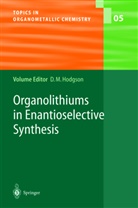 D. M. Hodgson, David M. Hodgson, Davi M Hodgson, David M Hodgson - Organolithiums in Enantioselective Synthesis