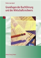 Theo Beck, Speth, Herman Speth, Hermann Speth, Walterman, Aloy Waltermann... - Grundlagen der Buchführung und des Wirtschaftsrechnens