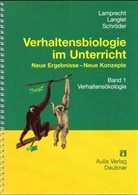 Jürgen Langlet, Norbert Sachser, Jürg Lamprecht, Eckhart Schröder - Verhaltensbiologie im Unterricht: Verhaltensökologie. Bd.1