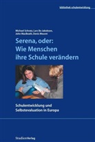 Lars B Jakobsen, Lars Bo Jakobsen, Lars Bo Jakobson, John Macbeath, Denis Meuret, Michae Schratz... - Serena, oder Wie Menschen ihre Schule verändern