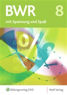 Ulric Babl, Ulrich Babl, Bernd Heidysch, Bernd u a Heidysch, Alber Kokai, Albert Kokai... - BWR mit Spannung und Spaß, Ausgabe Bayern - 8: Schülerbuch
