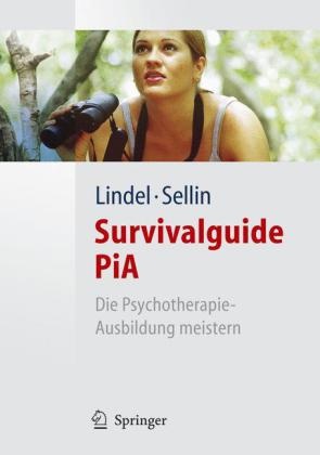 Linde, Birgi Lindel, Birgit Lindel, Sellin, Ina Sellin, … - Survivalguide PiA Die Psychotherapie-Ausbildung meistern