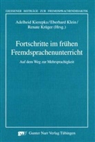 Adelheid Kierepka, Eberhar Klein, Eberhard Klein, Ren Krüger, Renate Krüger - Fortschritte im frühen Fremdsprachenunterricht