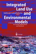 S. Guhathakurta, Subhraji Guhathakurta, Subhrajit Guhathakurta - Integrated Land Use and Environmental Models
