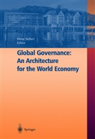 H. Siebert, H. Siebert, Hors Siebert, Horst Siebert - Global Governance: An Architecture for the World Economy