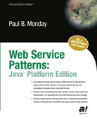 Paul Monday, Paul B Monday, Paul B. Monday - Web Service Patterns: Java Edition