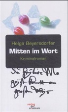 Helga Beyersdörfer - Mitten im Wort