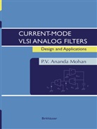 P V Ananda Mohan, P. V. A. Mohan, P. V. Ananda Mohan, P.V. Ananda Mohan - Current-Mode VLSI Analog Filters