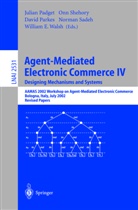 J. Padget, Julian Padget, D. Parkes, David Parkes, N. Sadeh, Norman Sadeh... - Agent-Mediated Electronic Commerce IV. Designing Mechanisms and Systems