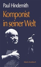 Paul Hindemith - Komponist in seiner Welt