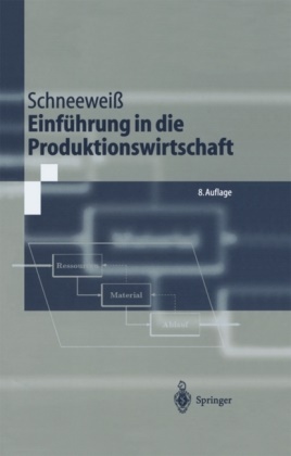 Christoph Schneeweiss - Einführung in die Produktionswirtschaft