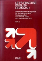 Armin E. Maetz, David Phillips - Let's Practise English Grammar - Part.2: Übungsheft