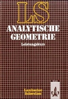Lambacher-Schweizer, August Schmid, Wilhelm Schweizer, Maximilia Selinka - Lambacher-Schweizer, Analytische Geometrie: Leistungskurs