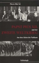 Pierre Blet, Birgit Martens-Schöne - Papst Pius XII. und der Zweite Weltkrieg