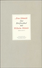 Wilhelm Michels, Arno Schmidt, Bern Rauschenbach, Bernd Rauschenbach - Der Briefwechsel